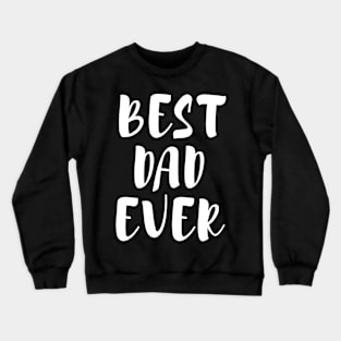 Best Dad Ever Father's Day Crewneck Sweatshirt